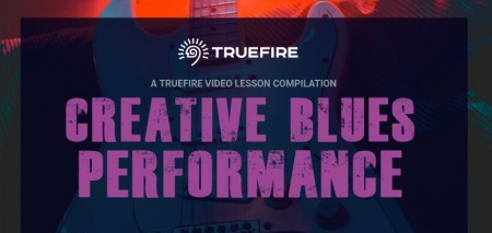 Truefire TrueFire's Creative Blues Performance TUTORiAL